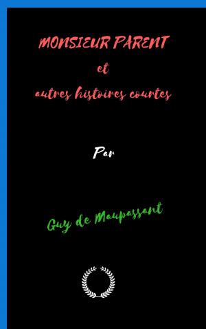 Cover of the book MONSIEUR PARENT et autres histoires courtes by Ellen Mellor