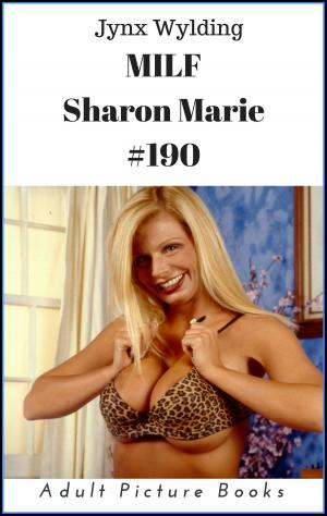 Cover of the book MILF Sharon Marie by Jynx Wylding