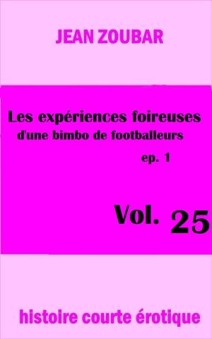 bigCover of the book Les expériences foireuses d'une bimbo de footballeurs by 