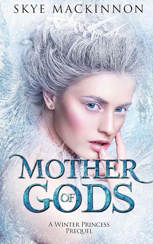Cover of the book Mother of Gods by Dylan Doose