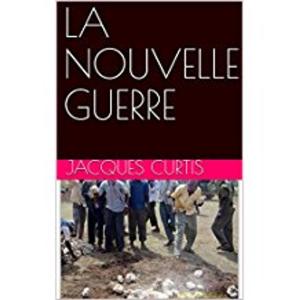 Cover of the book LA NOUVELLE GUERRE by Lucy Burlington