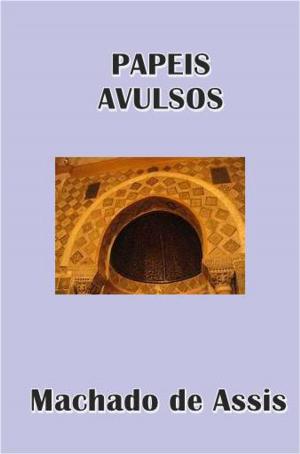 Cover of the book Papeis Avulsos by Benito Pérez Galdós