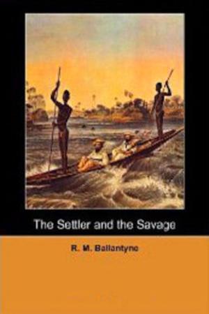 Cover of the book The Settler and the Savage by Kakuzo Okakura
