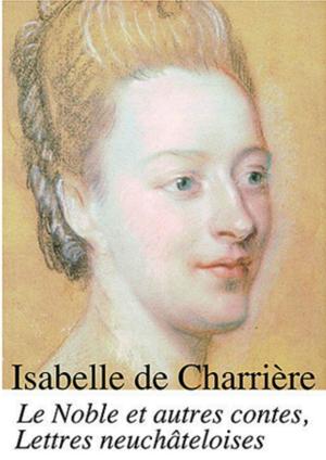 Cover of the book Le Noble et autres contes, Lettres neuchâteloises by Paul Bourget