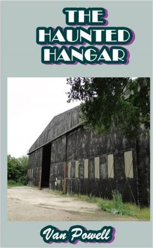 Cover of the book The Haunted Hangar by Jeffery Farnol