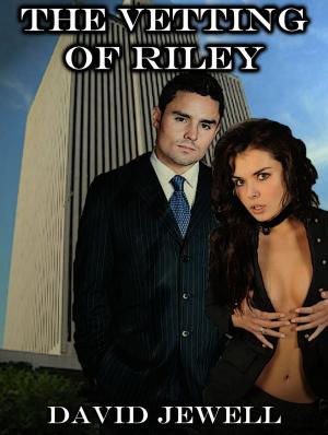 Cover of the book The Vetting of Riley by David Jewell