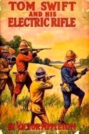 Cover of the book Tom Swift and His Electric Rifle by Jules Verne