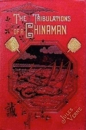 bigCover of the book Tribulations of a Chinaman in China by 