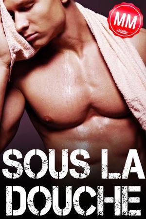 Cover of the book Sous la Douche (M/M) by Sandy Williams