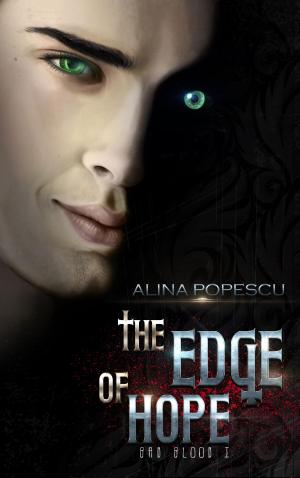 Cover of the book The Edge of Hope by Alina Popescu