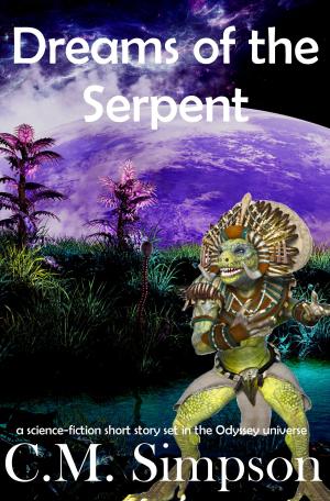Cover of the book Dreams of the Serpent by C.M. Simpson