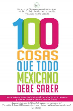Cover of the book 100 cosas que todo mexicano debe saber by Christopher L. Jorgensen