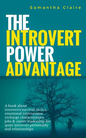 Cover of the book The Introvert Power Advantage by Samantha Claire