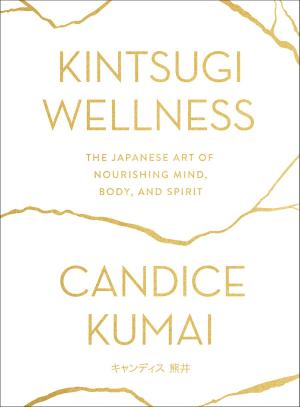 Cover of the book Kintsugi Wellness by Aubrey Marcus