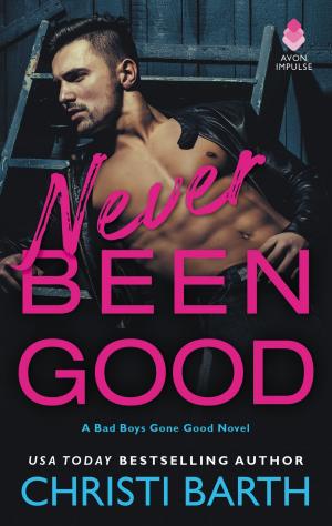 Cover of the book Never Been Good by Eloisa James