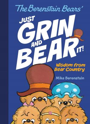 Cover of the book The Berenstain Bears Just Grin and Bear It! by Paul Hock