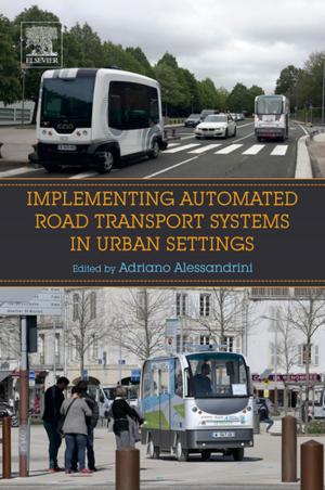 Cover of the book Implementing Automated Road Transport Systems in Urban Settings by Ching H. Yew, Xiaowei Weng