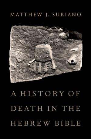 Cover of the book A History of Death in the Hebrew Bible by Anna Akasoy