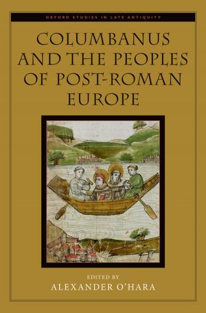 Cover of the book Columbanus and the Peoples of Post-Roman Europe by James H. Hunt