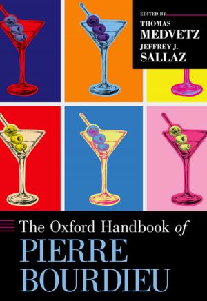 Cover of the book The Oxford Handbook of Pierre Bourdieu by Jeffrey E. Barnett, Jeffrey Zimmerman, Steven Walfish