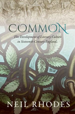 Cover of the book Common: The Development of Literary Culture in Sixteenth-Century England by Alison Kesby