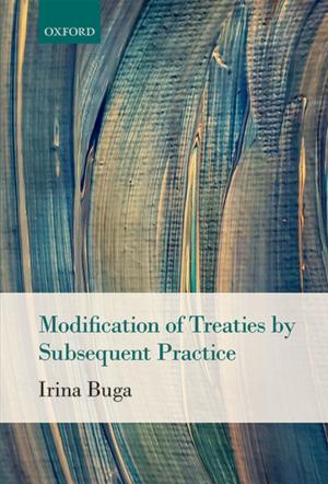 Cover of the book Modification of Treaties by Subsequent Practice by Mark Elliot, Ian Fairweather, Wendy Olsen, Maria Pampaka