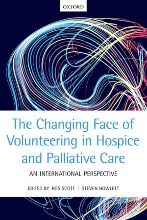 Cover of the book The Changing Face of Volunteering in Hospice and Palliative Care by Giovanni Stanghellini
