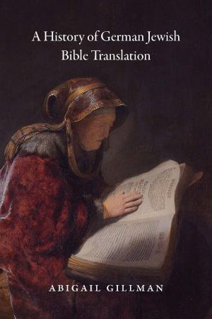 Cover of the book A History of German Jewish Bible Translation by Matthias Matussek