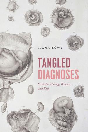 Cover of the book Tangled Diagnoses by Martha Lampland