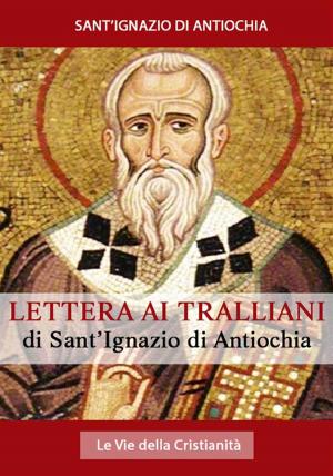 Cover of the book Lettera ai Tralliani by Bernardo di Chiaravalle (san)