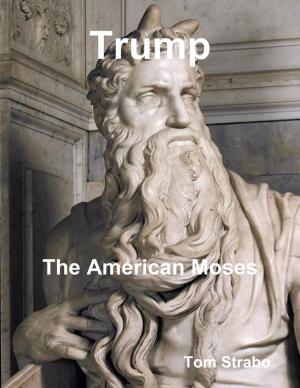 Cover of the book Trump: The American Moses by Zara Chapman