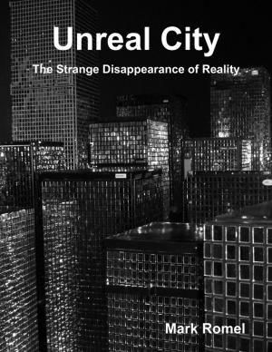 Cover of the book Unreal City: The Strange Disappearance of Reality by Susan Hart