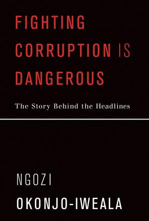 Cover of the book Fighting Corruption Is Dangerous by Harry Collins