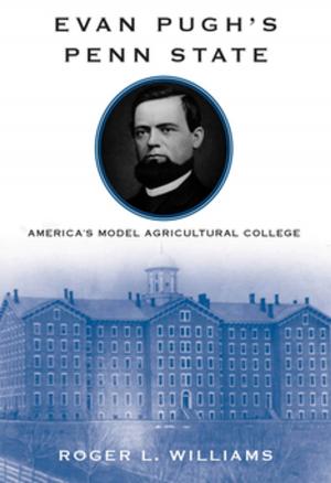 Cover of the book Evan Pugh’s Penn State by Christopher Craig Brittain, Andrew McKinnon
