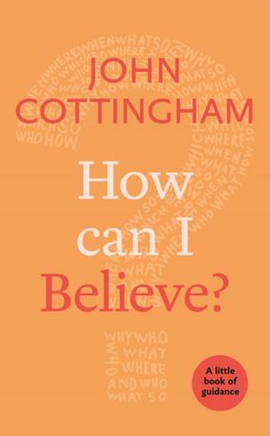 Cover of the book How Can I Believe? by Charles Guilhamon