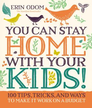 Cover of the book You Can Stay Home with Your Kids! by Shane Claiborne