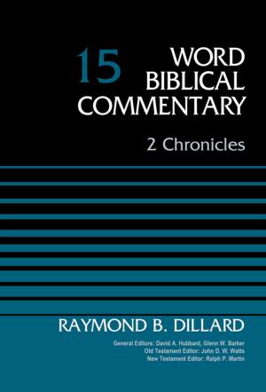 Cover of the book 2 Chronicles, Volume 15 by M. Daniel Carroll, Thomas E. McComiskey, Tremper Longman III, David E. Garland