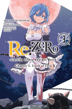 Cover of the book Re:ZERO -Starting Life in Another World-, Chapter 3: Truth of Zero, Vol. 3 (manga) by Masamune Kuji, Riku Ayakawa