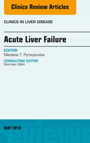 bigCover of the book Acute Liver Failure, An Issue of Clinics in Liver Disease, E-Book by 