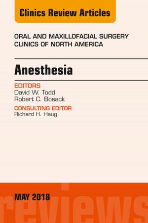Cover of the book Anesthesia, An Issue of Oral and Maxillofacial Surgery Clinics of North America, E-Book by Sarah C. Flury, MD