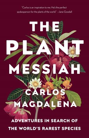 Cover of the book The Plant Messiah by Claire Harman