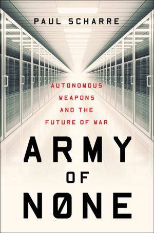 Cover of the book Army of None: Autonomous Weapons and the Future of War by Thomas Forrest Kelly