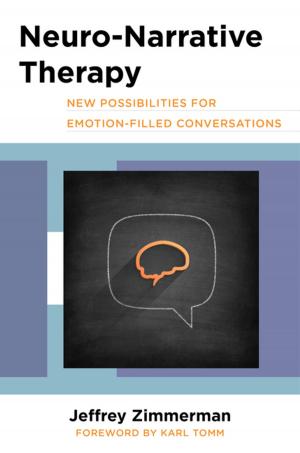 Cover of Neuro-Narrative Therapy: New Possibilities for Emotion-Filled Conversations