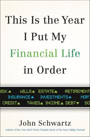 Cover of the book This is the Year I Put My Financial Life in Order by Dick Couch