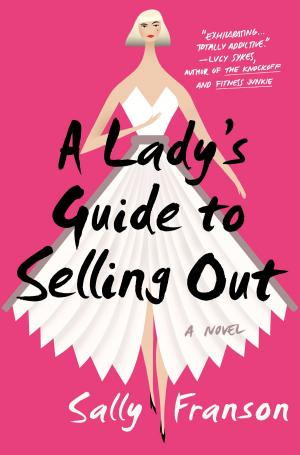 Cover of the book A Lady's Guide to Selling Out by Keith Cameron Smith