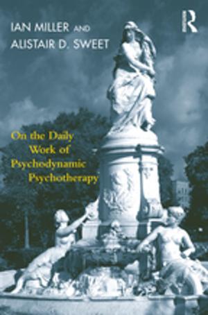 Cover of the book On the Daily Work of Psychodynamic Psychotherapy by Stephen Ball, Susan Horner, Kevin Nield
