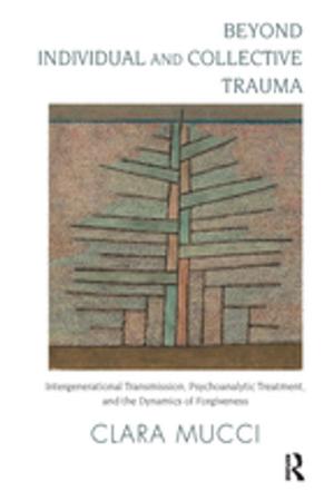 Cover of the book Beyond Individual and Collective Trauma by Richard Baker