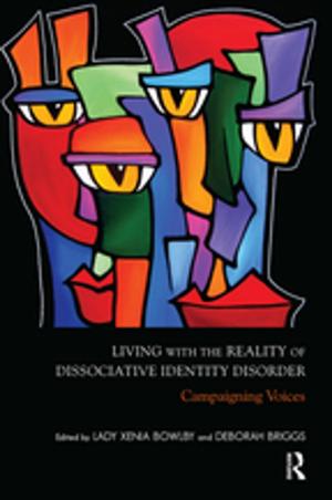 Cover of the book Living with the Reality of Dissociative Identity Disorder by Claire Taylor, Thea Pitman