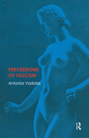 Cover of the book Perversions of Fascism by Sarah Casey Benyahia, Sarah Casey Benyahia, Freddie Gaffney, Freddie Gaffney, John White, John White