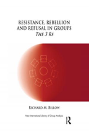 Book cover of Resistance, Rebellion and Refusal in Groups